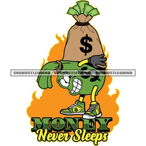 Money Never Sleeps Green Money Bag Carrying Bank Money Bag Back Cash Cartoon Character SVG Vector Cutting Files PNG JPG Cricut Silhouette