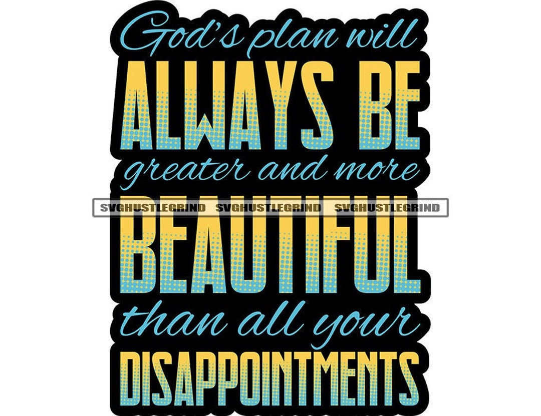 God's Plan Will Always Be Greater More Beautiful God Quote - Etsy