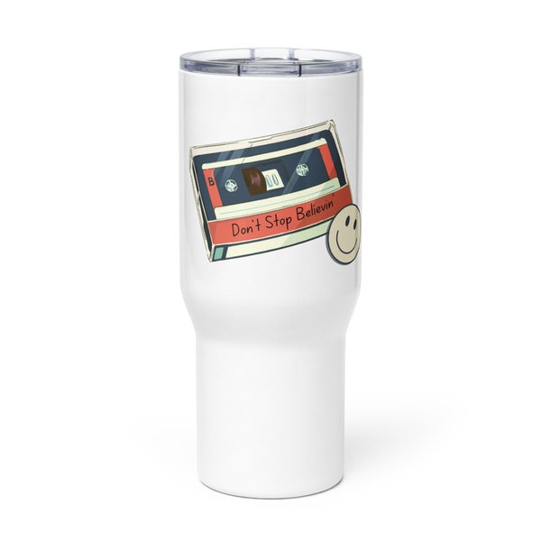 Don't Stop Believin' Travel mug with a handle