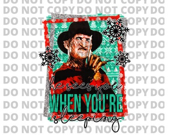 he sees you when you're sleeping, nightmare christmas, horror, png, digital download, sublimation