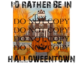 i'd rather be in halloweentown, png, digital download, spooky, sublimation, tees, high quality