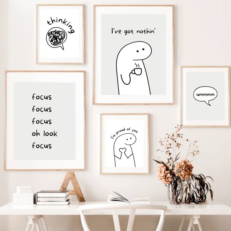 May include: Five minimalist black and white illustrations in frames on a white wall. The illustrations feature simple line drawings of people with thought bubbles and text. The text includes "thinking", "I've got nothin'", "focus", "oh look", "I'm proud of you", and "ummmm".