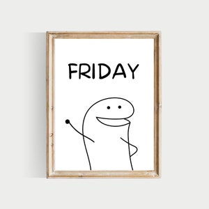 May include: A black and white printable wall art print with a stick figure illustration of a happy person with the word "FRIDAY" above it.