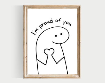 May include: A black and white illustration of a stick figure holding a heart with the text "I'm proud of you" above it.
