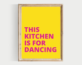 this kitchen is for dancing, colorful kitchen print, PRINTABLE, kitchen wall art, kitchen prints, tropical kitchen art