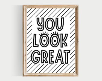 You Look Great Print, Funny Bathroom Wall Art (Digital Download)