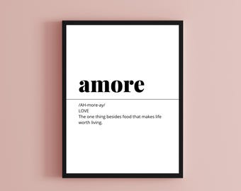May include: Black and white printable wall art with the word "amore" in bold text, defined as "love" and the phrase "The one thing besides food that makes life worth living."