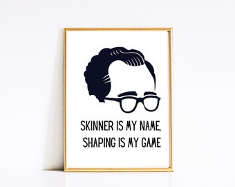 BF Skinner "Skinner is my name, Shaping is my game"  Wall Print for Therapist's Clinic or Office; Gift for Behavior Therapist