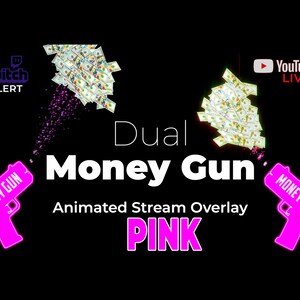 May include: Animated stream overlay with two pink money guns shooting out stacks of money. The overlay is labeled "Dual Money Gun" and "PINK".