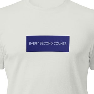 Every Second Counts Tee Shirt - Gift for fans of The Bear
