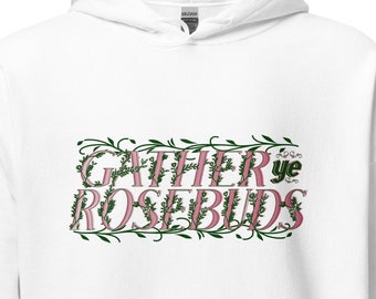 Gather Ye Rosebuds - West Wing-fanhoodie met capuchon
