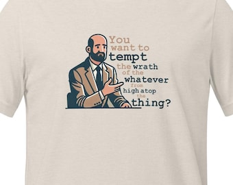 Tempt the Wrath of the Whatever - West Wing Fan T-shirt