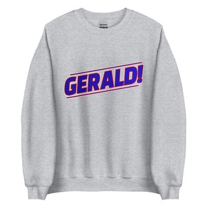 Gerald! - West Wing Fan Sweatshirt