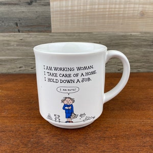 Vintage Mother&#39;s Mug, I Am Working Women / I Take Care of a Home / I Hold Down A Job / I am Nuts&quot;  Humorous Mug, Funny Work Mug