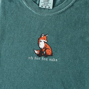 Funny Embroidered Fox Tee Silly Fox Pun T Shirt Cute Fox Embroidery Top Forest Animal Humor Gift For Fox Lover Woodland Pun Tee