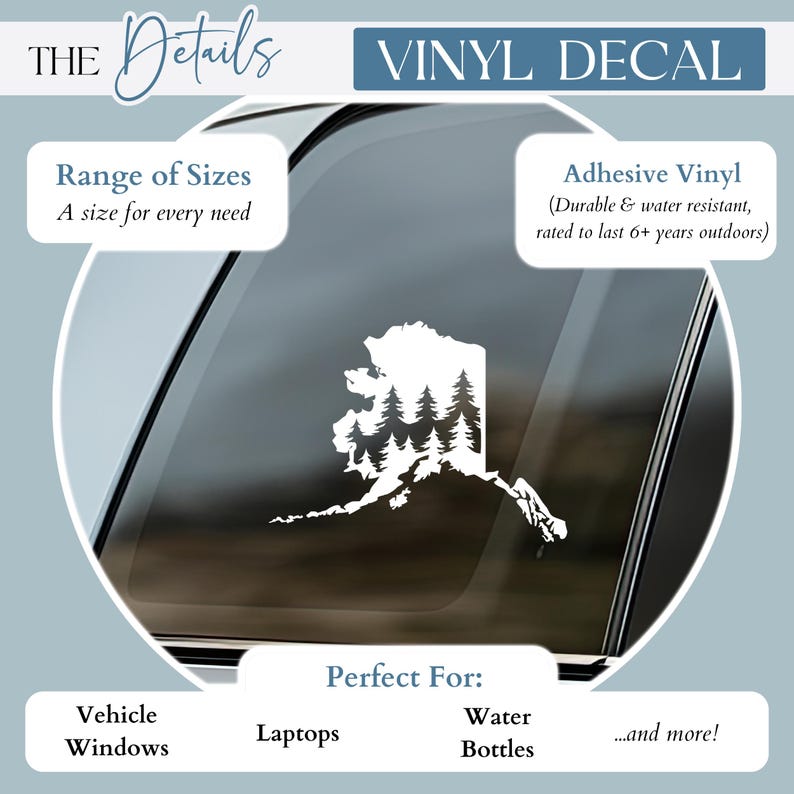 May include: A white adhesive vinyl decal featuring the silhouette of the state of Alaska filled with a black forest pattern of pine trees. The decal is displayed on a vehicle window, with text overlays including THE DETAILS, VINYL DECAL, and PERFECT FOR.