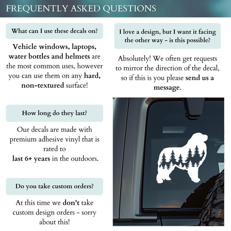 May include: Frequently Asked Questions about custom decals.  The image shows a white silhouette of a dog with trees inside the silhouette.  The text on the image reads: "I love a design, but I want it facing the other way - is this possible? Absolutely! We often get requests to mirror the direction of the decal, so if this is you please send us a message."