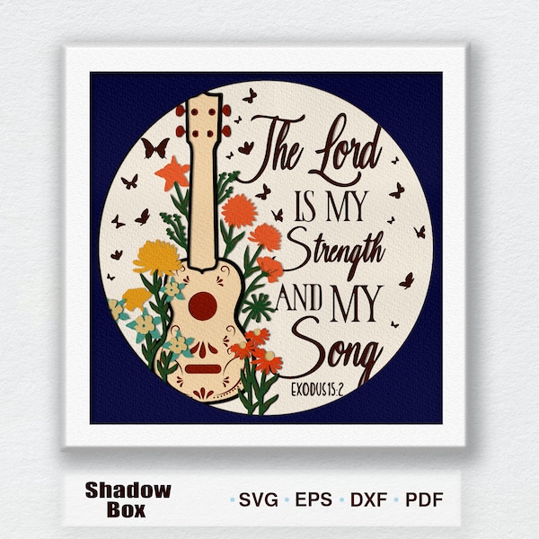 The Lord Is My Strength and my Song 3D Box Christian Paper Cut Light Box Shadow Box BIBLE VERSE Cricut File Cutting Cricut Shadow Paper Cut