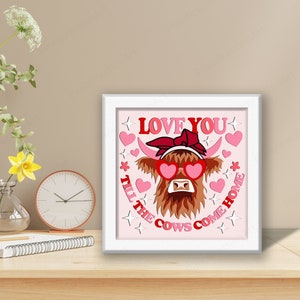 Heifer Valentine Shadow Box SVG, Highland Cow Valentine svg , Te amo hasta que las vacas vuelvan a casa Shadow Box, Regalo de San Valentín, Decoración de San Valentín