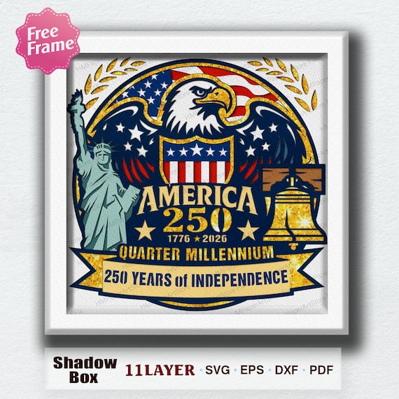 America 250 Anniversary Shadow Box SVG, USA 250 Years Independence Layered SVG, Patriotic Eagle Paper Cut Light Box, July 4th Decor /H120