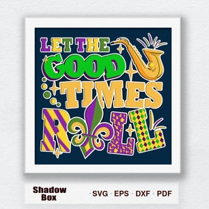 Let The Good Times Roll シャドウ ボックス SVG、マルディグラ ライト ボックス SVG、フルール ド リス シャドウ ボックス、Cricut ファイル、ローズ デコレーション、マルディグラ カーニバル SVG