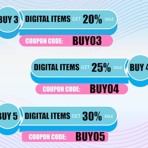 May include: A graphic with three blue and pink coupon codes for digital items. The first coupon code is BUY 3 DIGITAL ITEMS GET 20% SALE COUPON CODE: BUYO3. The second coupon code is DIGITAL ITEMS GET 25% SALE BUY 4 COUPON CODE: BUYO4. The third coupon code is BUY 5 DIGITAL ITEMS GET 30% SALE COUPON CODE: BUYO5.