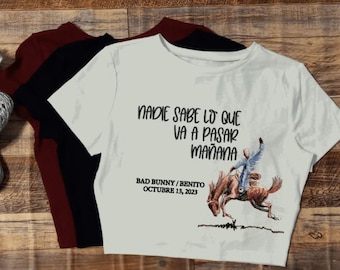 Bad Bunny Crop Top Shirt | Bad Bunny New Album Crop Top | Nadie Sabe Lo Que Va a Pasar Manana  Crop Top Shirt - More Designs Available