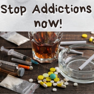 May include: Image with the text "Stop Addictions now!" above a collection of items associated with substance abuse. These include a glass of amber liquid, pills, syringes, a cigarette, and bags of white powder, all arranged on a wooden surface.