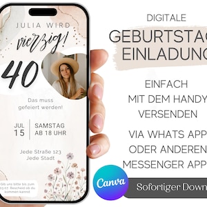 Könnte beinhalten: Ein Smartphone zeigt eine digitale Geburtstagseinladung. Das Design enthält den Text "Julia wird vierzig!" und "40". Es enthält ein Foto, Datum, Uhrzeit und Adresse. Die Einladung hat ein helles Design mit floralen Akzenten und Canva-Branding.