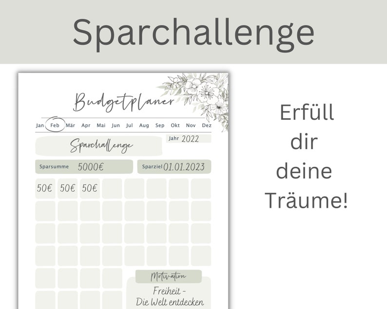 May include: A printable budget planner with a floral design. The planner includes a savings challenge with a goal of 5000 euros and a savings target date of January 1, 2023. The planner includes a calendar with months from January to December and a section for motivation.