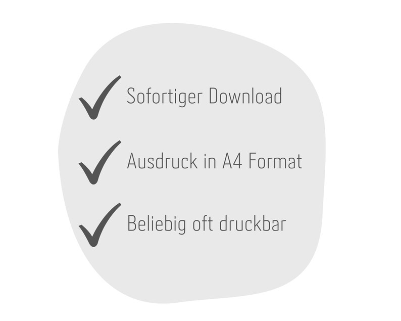 May include: A white checklist with three checkmarks and the following text: "Sofortiger Download", "Ausdruck in A4 Format", "Beliebig oft druckbar"