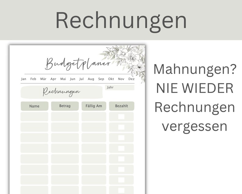 May include: A printable budget planner with a floral design. The planner includes sections for monthly expenses, bills, and a reminder to pay bills on time. The text reads "Budget Planner" and "Rechnungen" which is German for "bills".