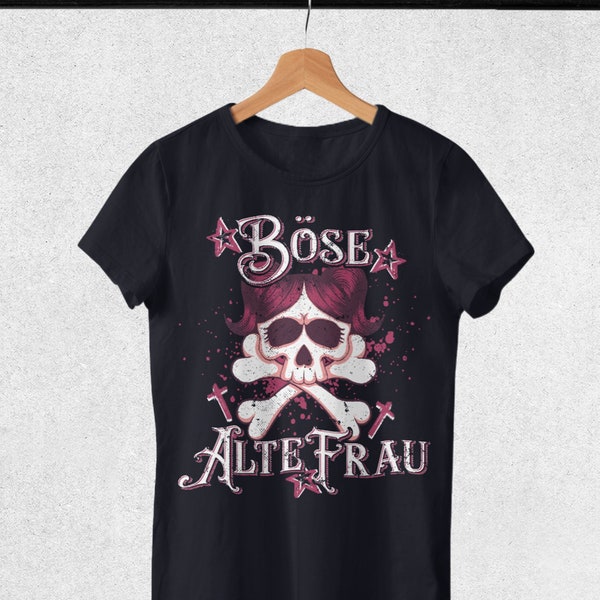 Böse Alte Frau - Das Damen TShirt mit Totenschädel Grafik Lustiges Shirt für Frauen mit witzigem Spruch