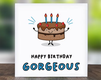 Happy birthday gorgeous, card for him