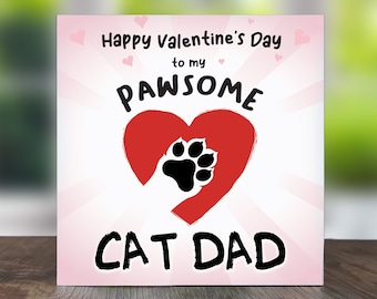 Happy Valentines Day To My Pawsome Cat Dad, Daddy : Valentines Day Card From The Cat Pet, Pet Valentines Day Card For Dad Daddy