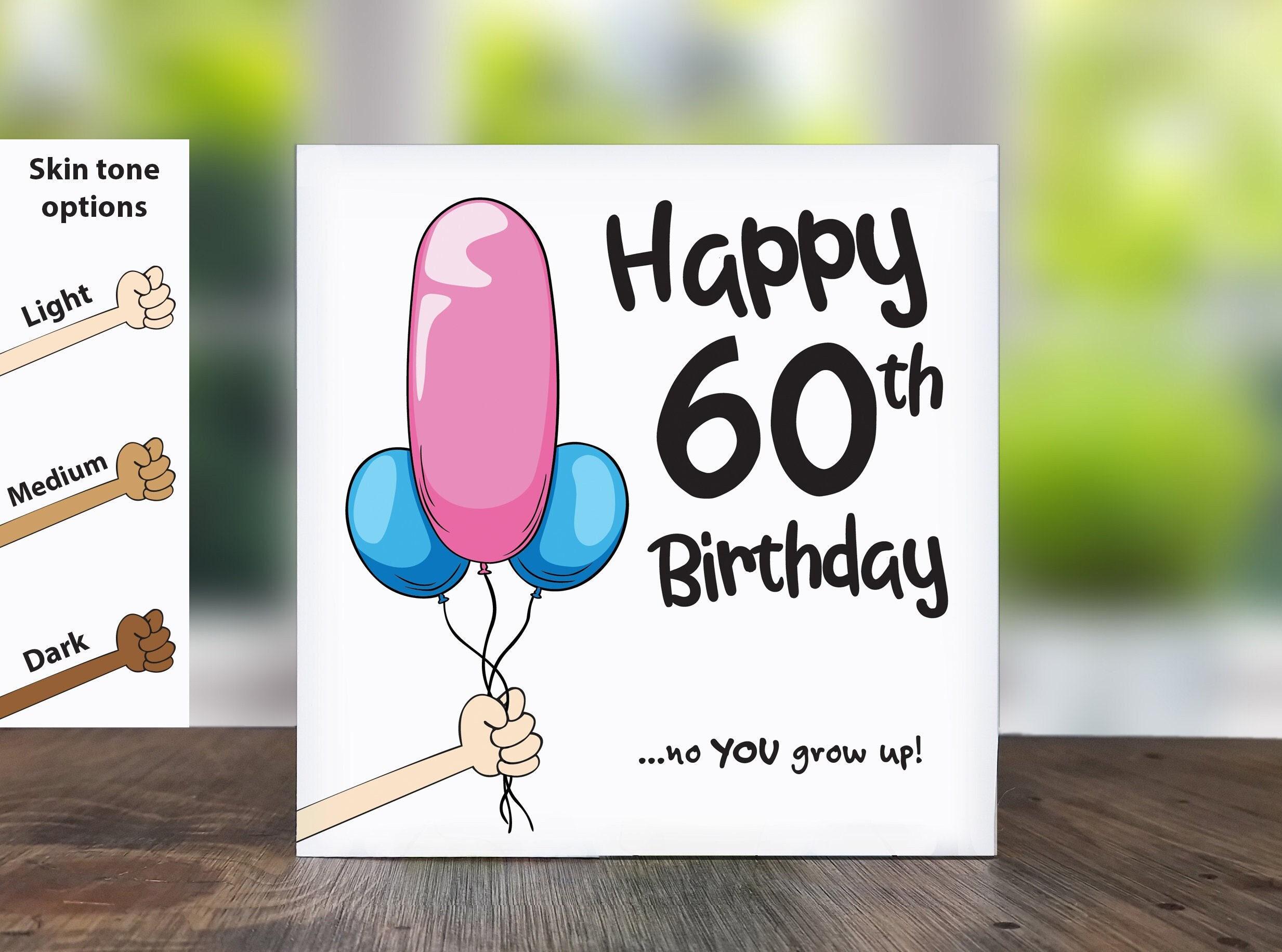 Funny 60th Birthday Card: Rude 'no You Grow Up' Design - Etsy UK