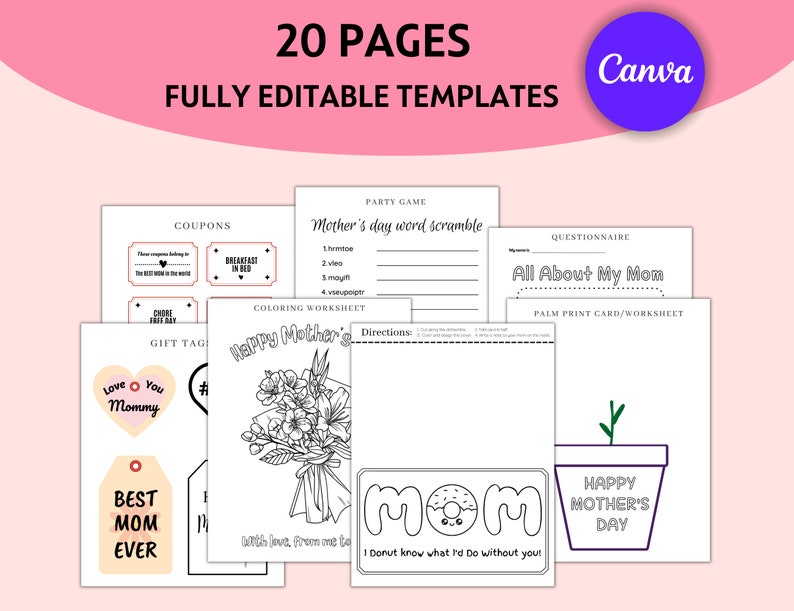 May include: A set of 20 printable Mother's Day activity templates for children. The templates include colouring pages, a word scramble, a questionnaire, and gift tags. The templates are fully editable and can be customised with Canva.