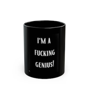 i'm a fucking genius black mug, funny, coffe, morning, perfect gift