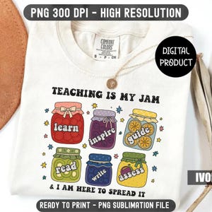 Teaching Is My Jam And I Am Here To Spread It Png, Teacher Appreciation Digital Designs, Cute Teacher Sublimation Design, Back to School PNG
