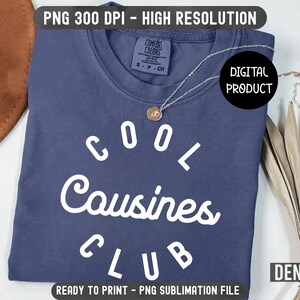 Cool Cousins Club Png, Cool Cousins Club Digital Design, Cousins Clipart, Cousins Shirt Svg, Funny Instant Download, Sublimation Design