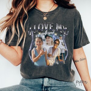 I Love My Girlfriend Shirt, Custom Photo Christmas Gift, I Love My Girlfriend, Custom Picture Girlfriend Bootleg Tee, Retro 90s Bootleg P047