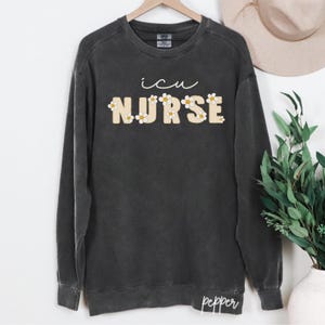Comfort Colors® ICU Nurse Shirt, Floral Icu Nursing Shirt, Intensive Care Unit Shirt, Icu Gift, Icu Critical Care, Nicu Nurse Grad Gift Q133