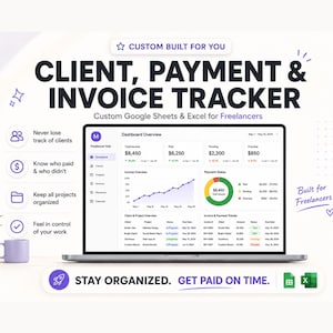 May include: A laptop displays a financial dashboard with the text "CLIENT, PAYMENT & INVOICE TRACKER." The image promotes a custom Google Sheets & Excel tool for freelancers, with icons and the phrases "Stay Organized. Get Paid on Time."
