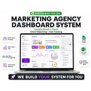 May include: A laptop displaying a marketing agency dashboard system. The screen shows data visualizations, a calendar, and the text "Welcome to Your Dashboard." Additional icons indicate Google Sheets, Excel, and custom-built features. Text reads "We Build Your System For You."