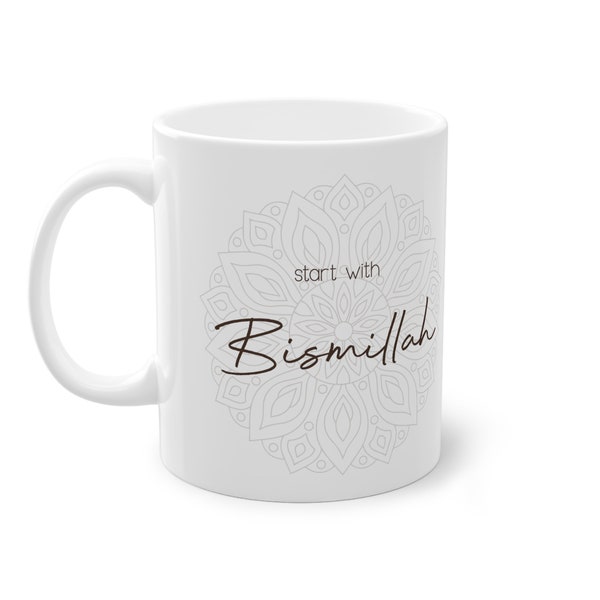 Coffee Mug / Start with Bismillah / End with Alhamdulillah / Islamic Gift / Muslim Gift / Tea Cup / Mug / 11oz