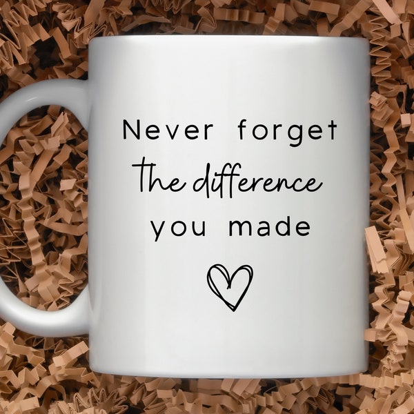 N'oubliez jamais la différence que vous avez faite Mug, cadeau de remerciement de retraite, tasse de café d'infirmière à la retraite, tasse d'infirmière à la retraite, tasse de cadeau de retraite