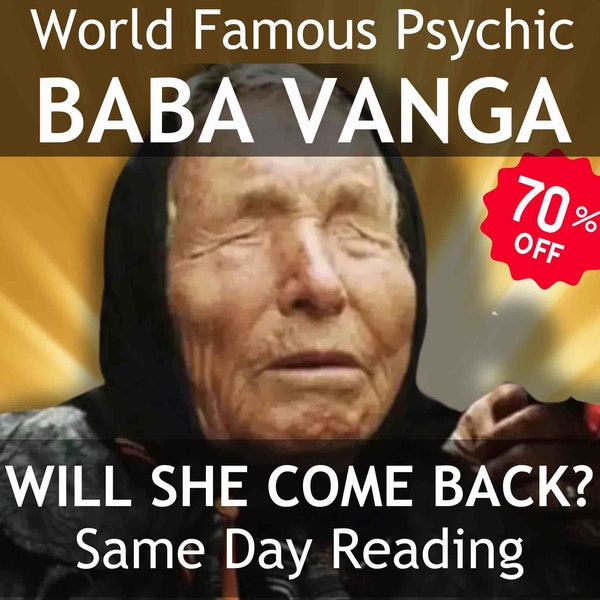 Will SHE COME BACK? Ask Baba Vanga today - same day psychic love reading - learn the future of your relationship