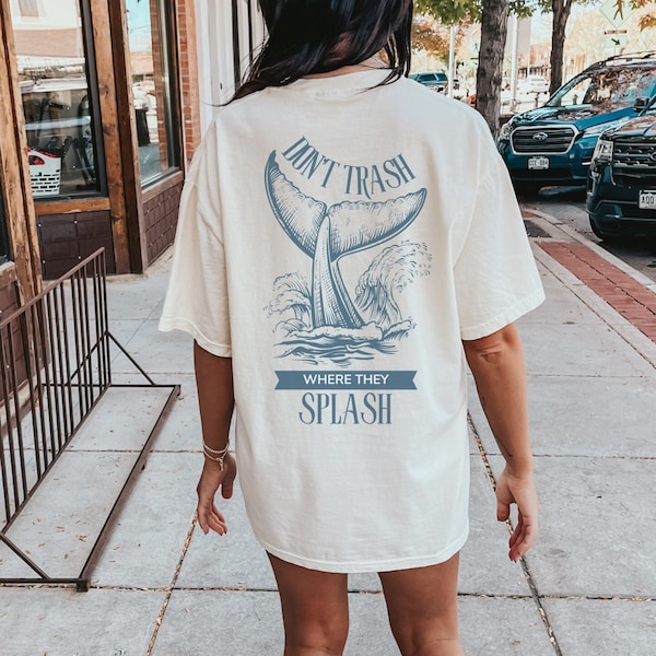 Don't Trash Where They Splash Shirt, Beach Shirt, Preppy Aesthetic Shirt, Words on Back, Respect The Ocean Tshirt, Beach Tee, Coconut Girl