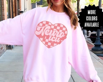 Neuro ICU Nurse Valentine Crewneck Sweatshirt, Neuro Department Gift, Neurology Nurse Crewneck, Valentines Day Gift, Neuro Nursing Student
