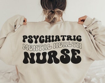 Psychiatric Mental Health Nurse Crewneck Sweatshirt, Psychiatric Nurse Sweatshirt, Psych Nurse Sweatshirt, Nursing Shirt, Nurse Gift